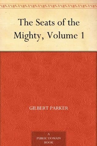 The Seats of the Mighty, Volume 1