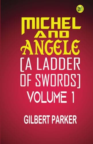 Michel and Angele [A Ladder of Swords] — Volume 1