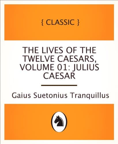 The Lives of the Twelve Caesars, Volume 01: Julius Caesar