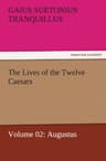 The Lives of the Twelve Caesars, Volume 02: Augustus