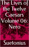 The Lives of the Twelve Caesars, Volume 06: Nero