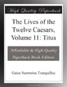 The Lives of the Twelve Caesars, Volume 11: Titus