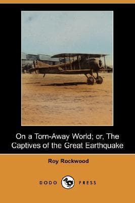 On a Torn-Away World; Or, the Captives of the Great Earthquake