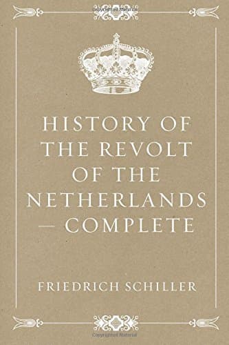 History of the Revolt of the Netherlands — Complete
