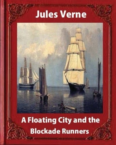 A Floating City, and the Blockade Runners