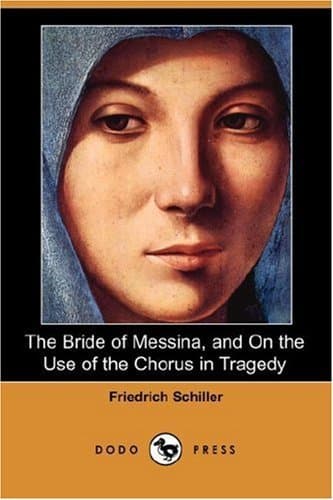 The Bride of Messina, and on the Use of the Chorus in Tragedy