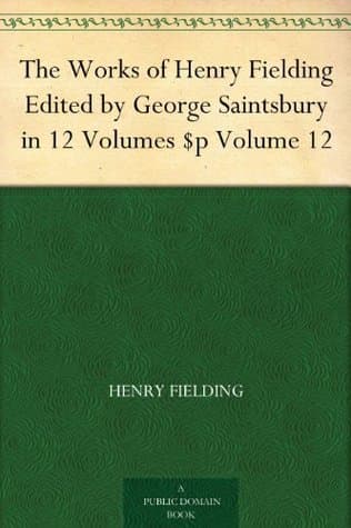 The Works of Henry Fielding, Vol. 12