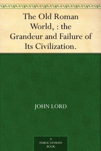 The Old Roman World: The Grandeur and Failure of Its Civilization.