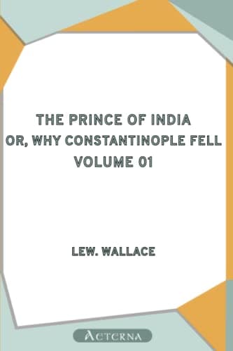 The Prince of India; Or, Why Constantinople Fell — Volume 01