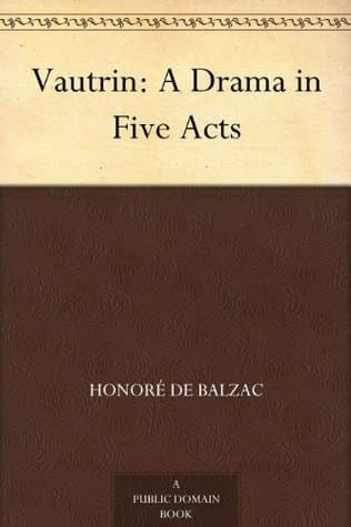 Vautrin: A Drama in Five Acts
