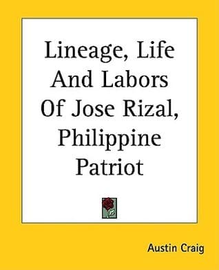 Lineage, Life and Labors of José Rizal, Philippine Patriot