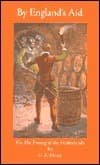 By England's Aid; Or, the Freeing of the Netherlands (1585-1604)