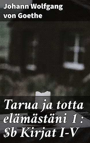 Tarua Ja Totta Elämästäni 1: Kirjat I-V