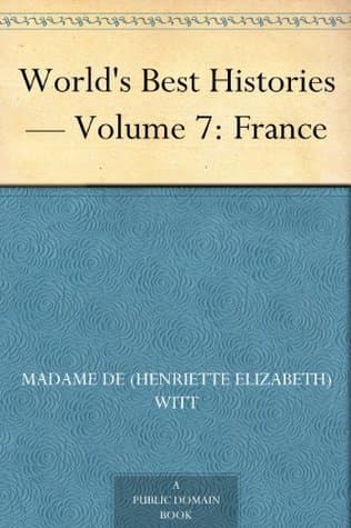 World's Best Histories — Volume 7: France