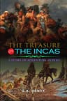 The Treasure of the Incas: A Story of Adventure in Peru