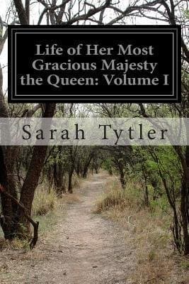 Life of Her Most Gracious Majesty the Queen — Volume 2