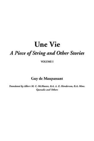 Une Vie, a Piece of String and Other Stories