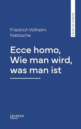 Ecce Homo, Wie Man Wird, Was Man Ist