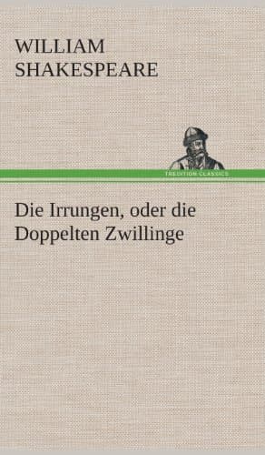 Die Irrungen, Oder Die Doppelten Zwillinge