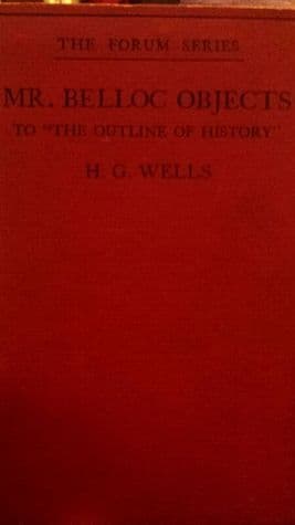 Mr. Belloc Objects to "The Outline of History
