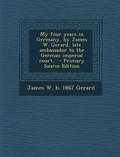 My Four Years in Germany