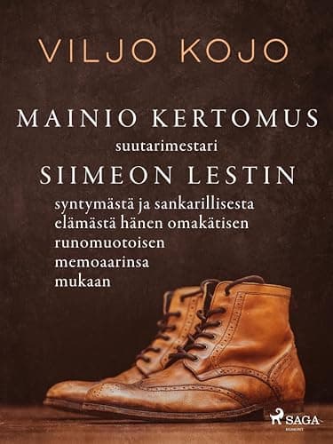 Mainio Kertomus Suutarimestari Siimeon Lestin Syntymästä Ja Sankarillisesta Elämästä