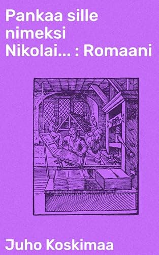 Pankaa Sille Nimeksi Nikolai...: Romaani