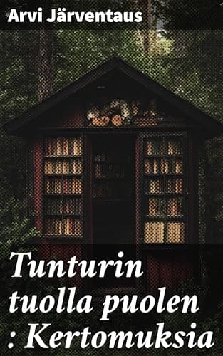 Tunturin Tuolla Puolen: Kertomuksia