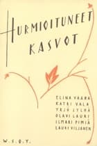 Hurmioituneet Kasvot: Runoja