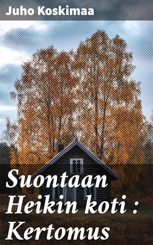 Suontaan Heikin Koti: Kertomus