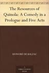 The Resources of Quinola: A Comedy in a Prologue and Five Acts