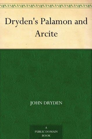 Dryden's Palamon and Arcite