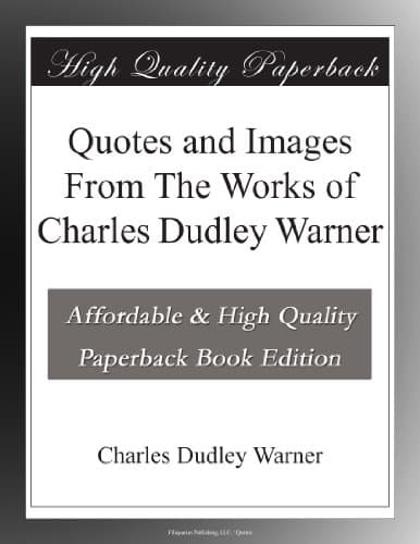 Quotes and Images from the Works of Charles Dudley Warner