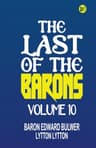 The Last of the Barons — Volume 10