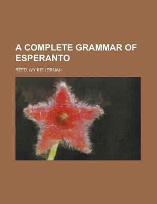 A Complete Grammar of Esperanto
