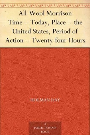 All-Wool Morrison: Time -- Today, Place -- the United States, Period of Action -- Twenty-Four Hours