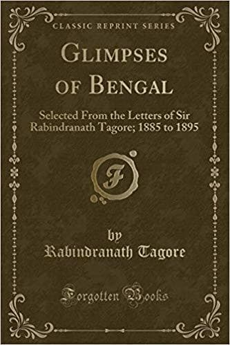Glimpses of Bengal: Selected from the Letters of Sir Rabindranath Tagore, 1885 to 1895