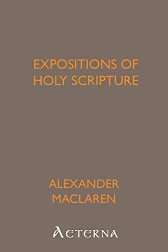 Expositions of Holy Scripture: St. John Chapters I to XIV