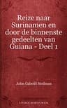 Reize Naar Surinamen En Door De Binnenste Gedeelten Van Guiana — Deel 1