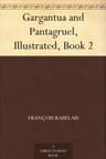 Gargantua and Pantagruel, Illustrated, Book 2