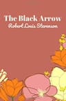 The Black Arrow: A Tale of the Two Roses