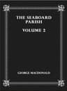 The Seaboard Parish Volume 2