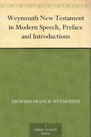 Weymouth New Testament in Modern Speech, Preface and Introductions