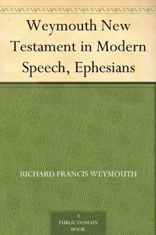 Weymouth New Testament in Modern Speech, Ephesians