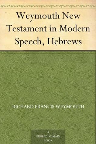 Weymouth New Testament in Modern Speech, Hebrews
