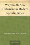 Weymouth New Testament in Modern Speech, James
