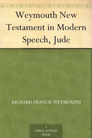 Weymouth New Testament in Modern Speech, Jude