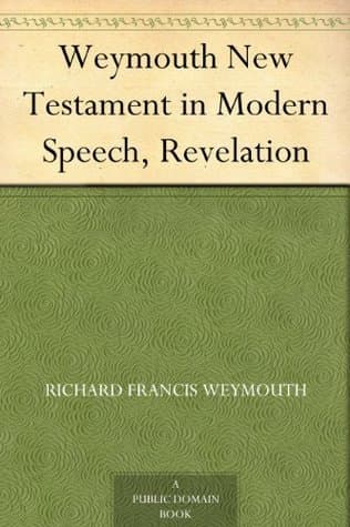 Weymouth New Testament in Modern Speech, Revelation