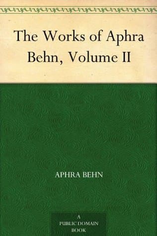 The Works of Aphra Behn, Volume II