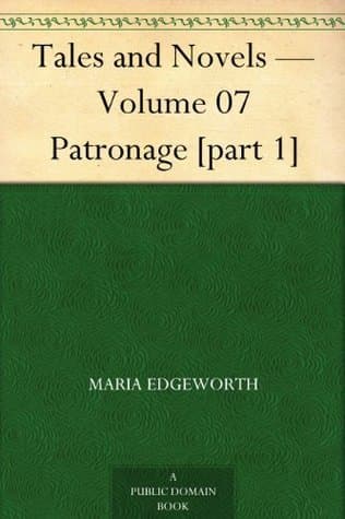 Tales and Novels — Volume 07: Patronage [part 1]